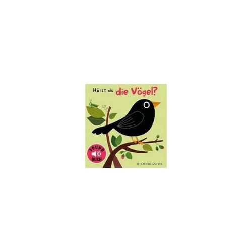Sauerländer Verlag Sauerländer Verlag Hörst du die Vögel?, Soundbuch mit Tiergeräuschen