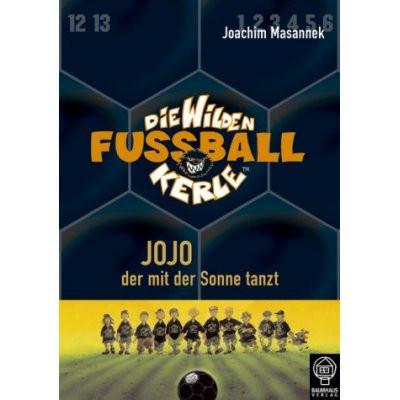 Die Wilden Fußballkerle, Band 11: Jojo, der mit der Sonne tanzt