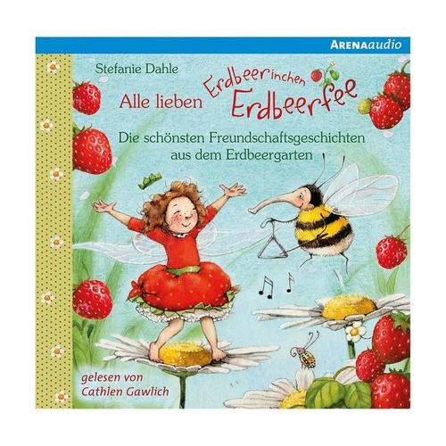 Arena Verlag Alle lieben Erdbeerinchen Erdbeerfee - Die schönsten Freunds