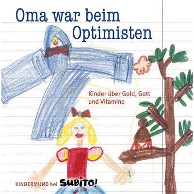 Baumhaus - Kindermund: Oma war beim Optimisten