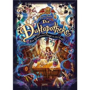 Arena Verlag - Die Duftapotheke - Ein Geheimnis liegt in der Luft, Band 1