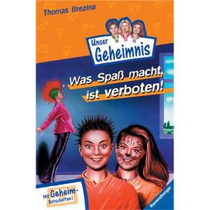 Ravensburger Buch - Was Spaß macht, ist verboten! - Reihe Unser Geheimnis - Band 16