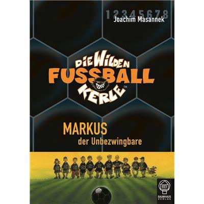 Baumhaus - Die Wilden Fußballkerle Band 13: Markus, der Unbezwingbare